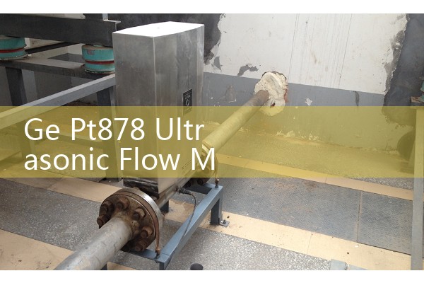 Ge Pt878 Ultrasonic Flow Meter Troubleshooting: Resolving Common Signal and Accuracy Error Codes