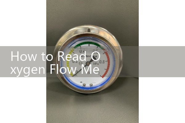 How to Read Oxygen Flow Meter with Ball: Home Medical Gas Delivery Set Tracking Guidelines