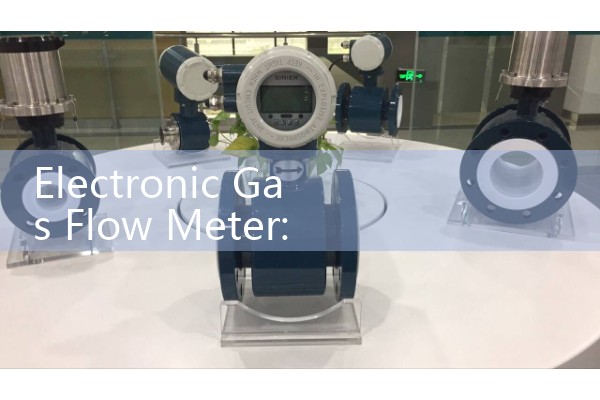 Electronic Gas Flow Meter: Advantages of digital volumetric tracking in gas lines.