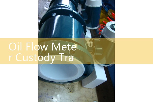 Oil Flow Meter Custody Transfer Certified: Preventing Commercial Dispute Losses