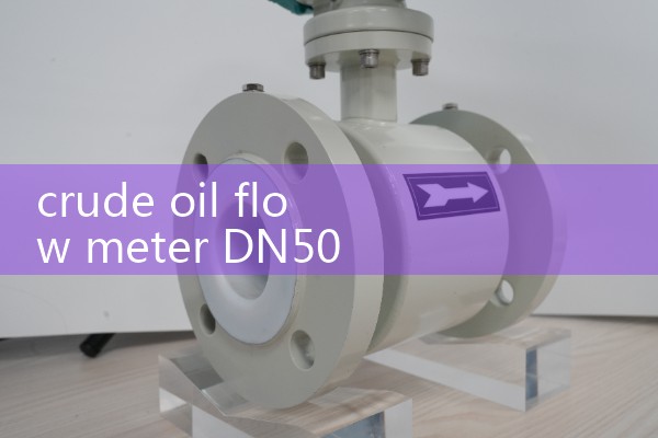 crude oil flow meter DN50