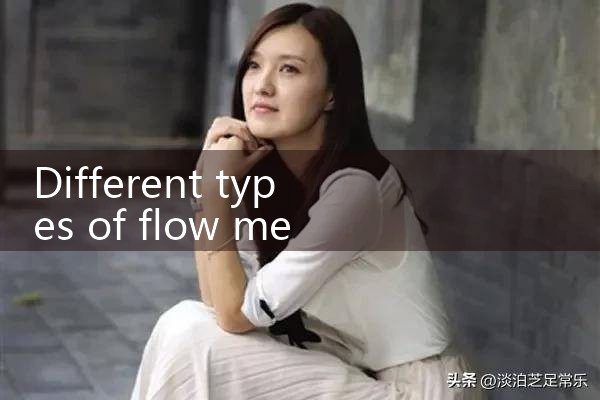 different types of flow meters|rotameter flow meter