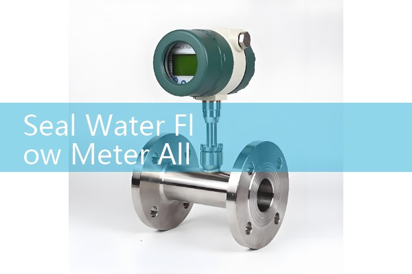 Seal Water Flow Meter All Seal Types: Auxiliary Packing Fluid Alarms