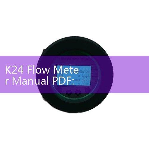 K24 Flow Meter Manual PDF: Calibrating Digital Turbine Instruments for Diesel Fuel and Urea Transfers